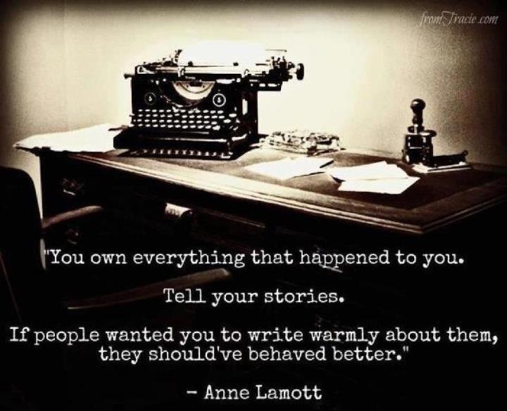 Tell your stories - Anne Lamott